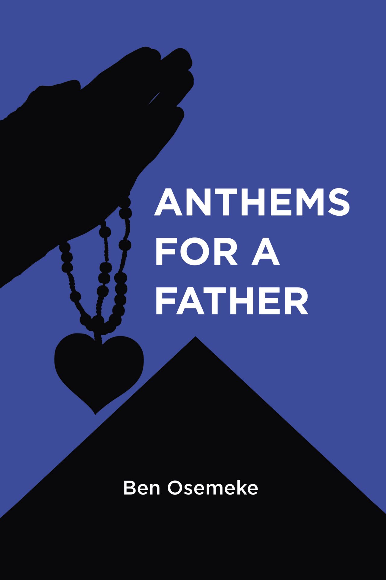 Anthems For A Father, by Ben Osemeke book cover.