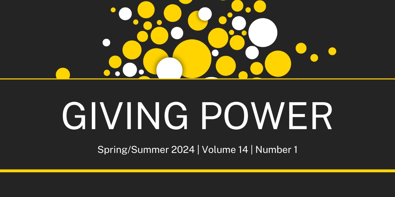 White text reading Giving Power Spring/Summer 2024 Volume 14 Number 1 on a black background